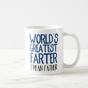 Funny World's Greatest Farter I Mean Father Coffee Mug