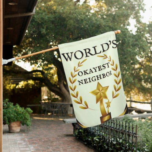 Funny Worlds Okayest Neighbor House Flag