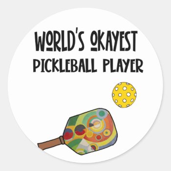 Funny World's Okayest Pickleball Player Sports Classic Round Sticker by pickleballfan at Zazzle