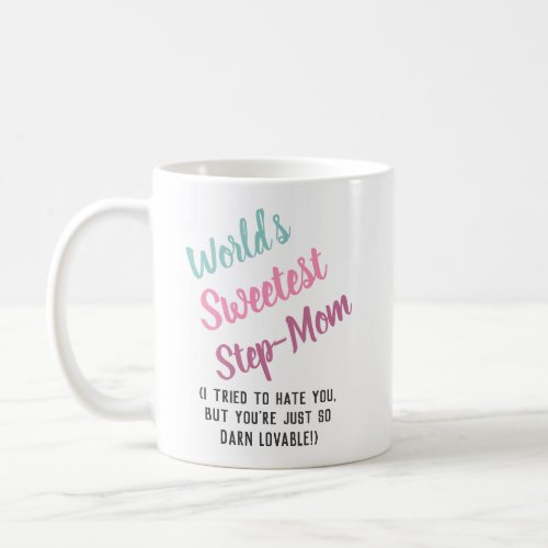 Funny Worlds Sweetest Stepmom Happy Mothers Day Coffee Mug