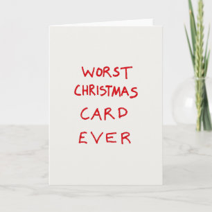 Funny Worst Christmas Card Ever Card