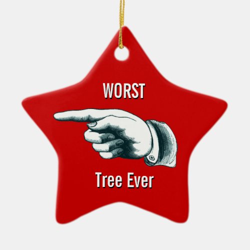 Funny Worst Tree Ever Ceramic Ornament