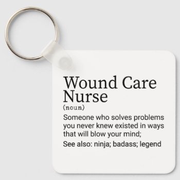 Funny Wound Care Nurse Definition Keychain by LittleThingsCo1 at Zazzle