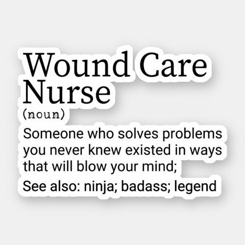 Funny Wound Care Nurse Definition Sticker