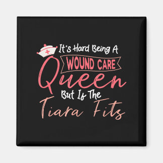 Funny Wound Care Nurse Hard Being A Wound Care Magnet