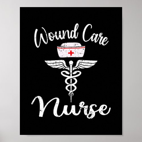 Funny Wound Care Nurse Nursing Wound Ostomy Nurse Poster