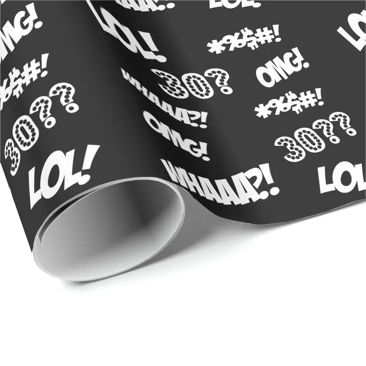 Funny Wrap, 30yr old! OMG, LOL, WHAA?? Wrapping Paper Zazzle