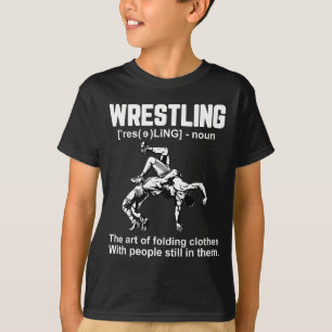 Funny Wrestling Definition The Art Of Folding Clot T-Shirt
