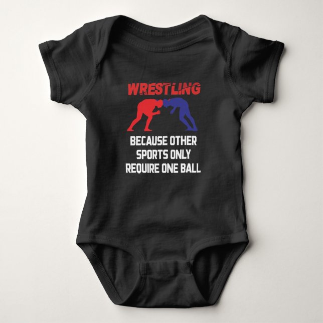 Funny Wrestling Other Sports Only Require One Ball Baby Bodysuit (Front)