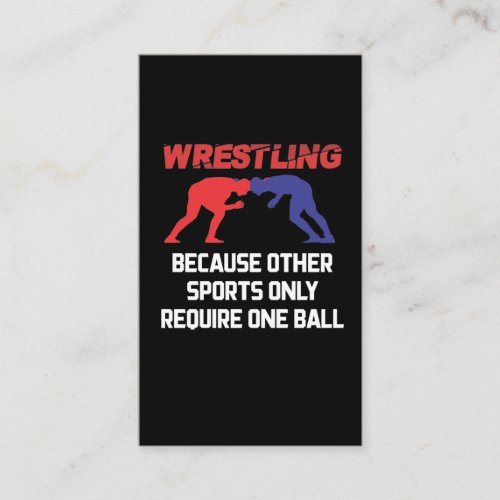 Funny Wrestling Other Sports Only Require One Ball Business Card