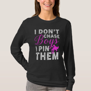 Funny Wrestling Teen Girls I Don T Chase Boys I Pi T-Shirt