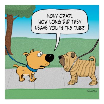 Funny Wrinkly Shar-pei Dog Poster by chuckink at Zazzle