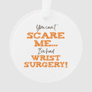Funny Wrist Surgery Recovery Ornament