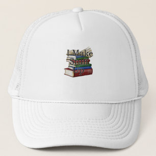Funny Writer Author Writing I Write Books Trucker Hat