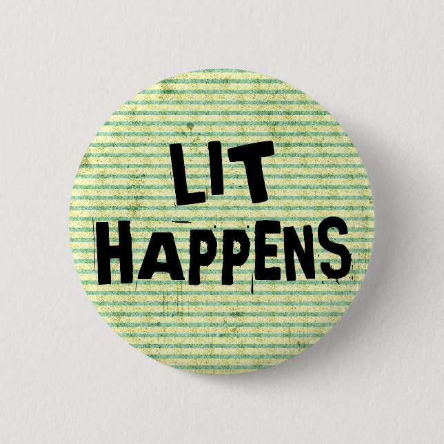 Funny Writer Reader Lit Happens Pinback Button (Front)
