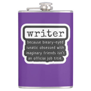 Funny Writers Quote for Authors, Scribes & Bards Flask
