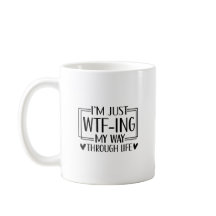 Funny WTF Life Quote | Sarcastic Humor Design