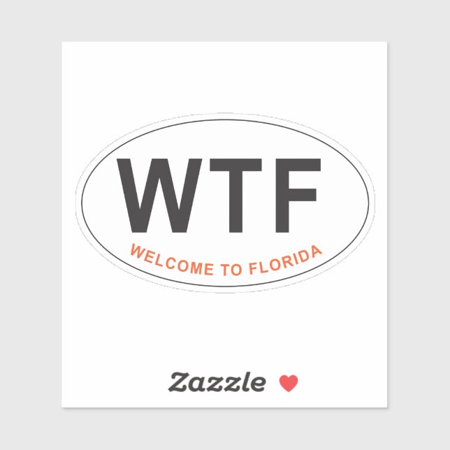 Funny WTF Welcome to Florida Sticker (Sheet)