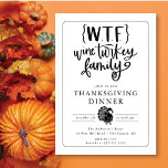 Funny WTF Wine Turkey Family Thanksgiving Dinner Invitation<br><div class="desc">Celebrate Thanksgiving with your loved ones with this modern and fun invitation. The invitation features the saying "WTF - Wine,  Turkey,  Family" with a black and white drawing of a turkey. The perfect way to invite your guests to a relaxed and festive Thanksgiving gathering.</div>