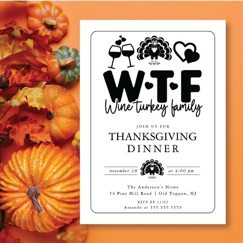 Funny WTF Wine Turkey Family Thanksgiving Dinner Invitation