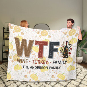 Funny WTF Wine Turkey Family Thanksgiving Fleece Blanket