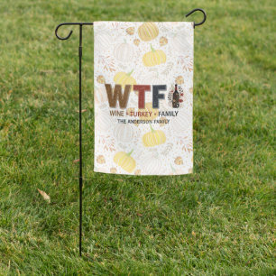 Funny WTF Wine Turkey Family Thanksgiving Garden Flag