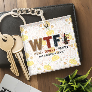Funny WTF Wine Turkey Family Thanksgiving Keychain