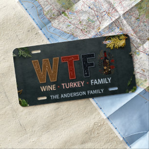 Funny WTF Wine Turkey Family Thanksgiving License Plate