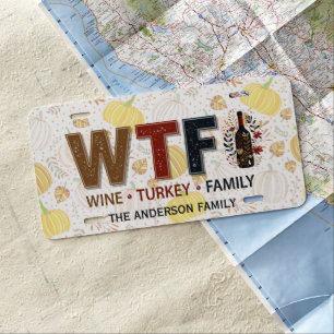 Funny WTF Wine Turkey Family Thanksgiving License Plate