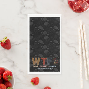 Funny WTF Wine Turkey Family Thanksgiving Paper Guest Towels