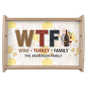 Funny WTF Wine Turkey Family Thanksgiving Serving Tray