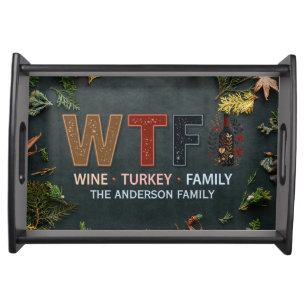 Funny WTF Wine Turkey Family Thanksgiving Serving Tray