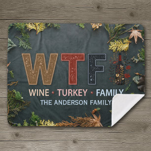 Funny WTF Wine Turkey Family Thanksgiving Sherpa Blanket