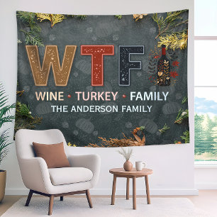 Funny WTF Wine Turkey Family Thanksgiving Tapestry
