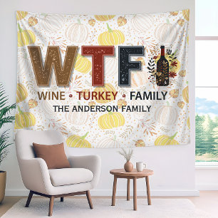 Funny WTF Wine Turkey Family Thanksgiving Tapestry