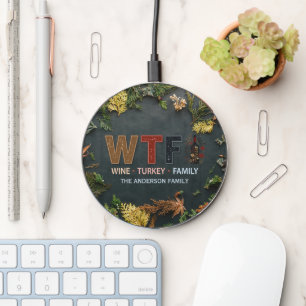 Funny WTF Wine Turkey Family Thanksgiving Wireless Charger