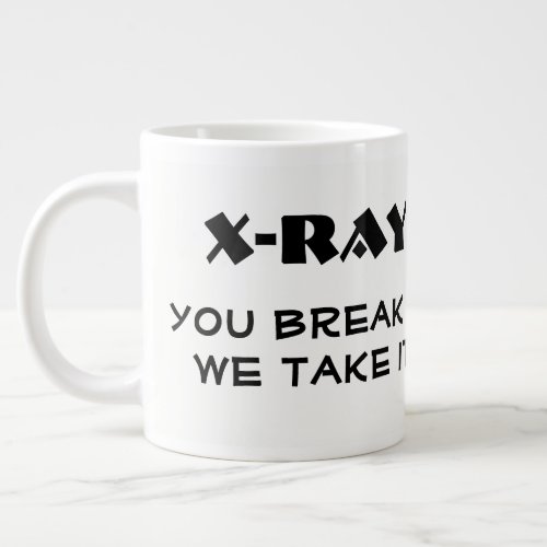 FunnyX_ray You Break it We Take It  Hand Xray Large Coffee Mug