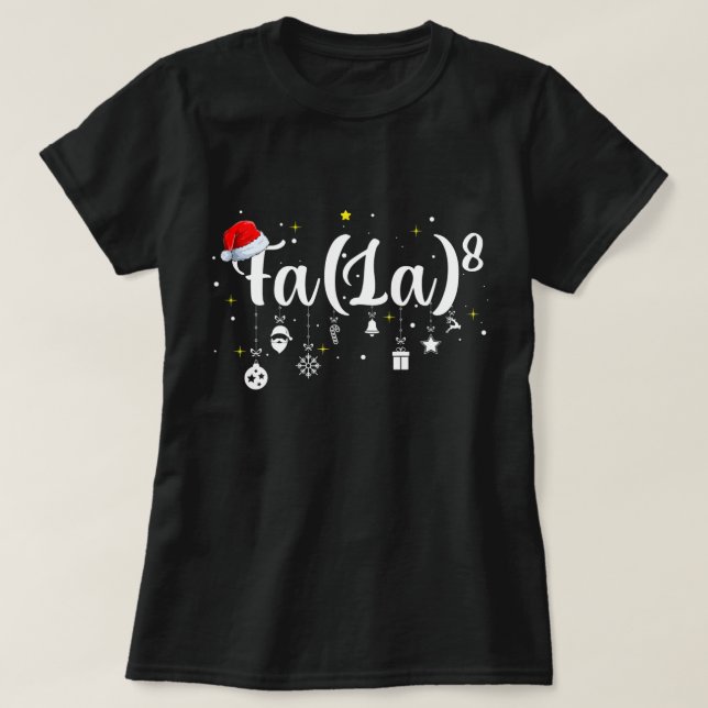 Funny Xmas 2021 Fa La 8 Math Teacher Christmas San T-Shirt (Design Front)