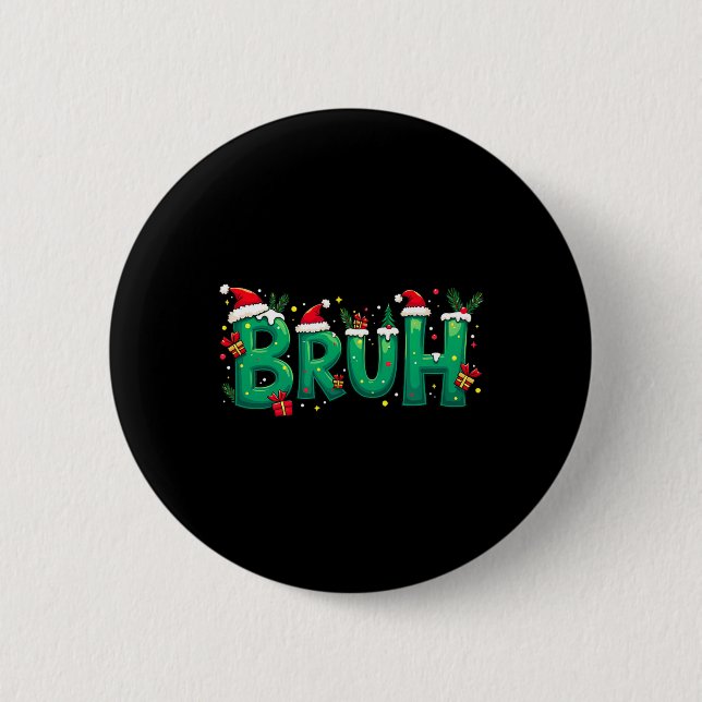 Funny Xmas Bruh  Button (Front)