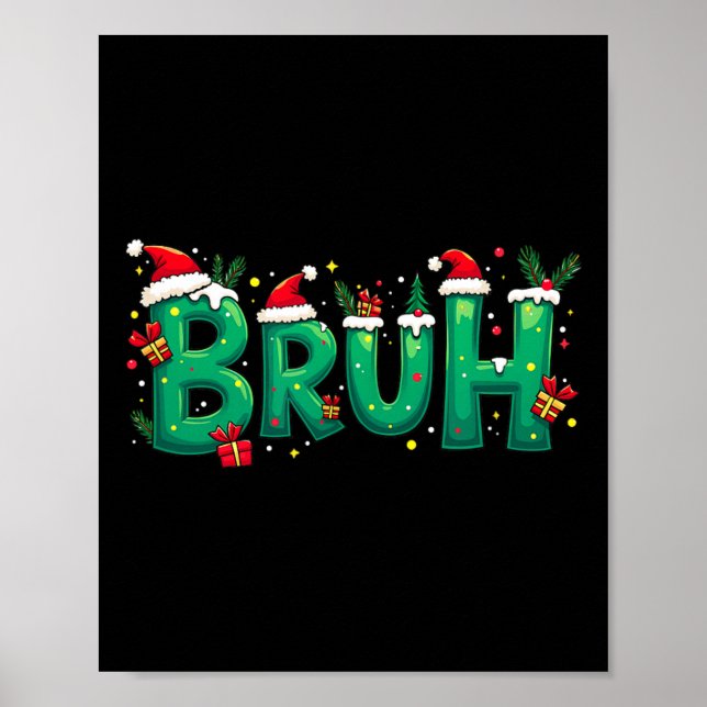 Funny Xmas Bruh  Poster (Front)
