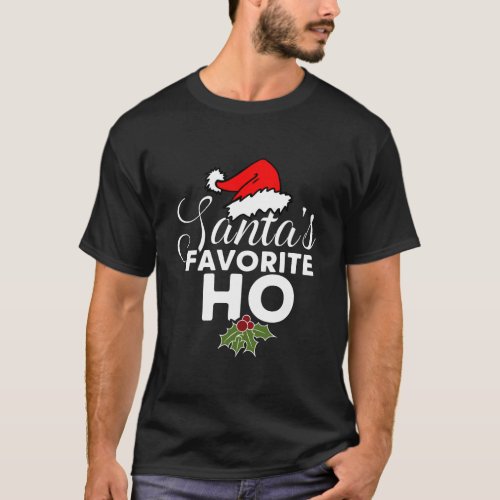 Funny Xmas Gift _ Santas Favorite Ho T_Shirt