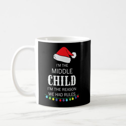 Funny Xmas  Im The Middle Child Family Matching G Coffee Mug