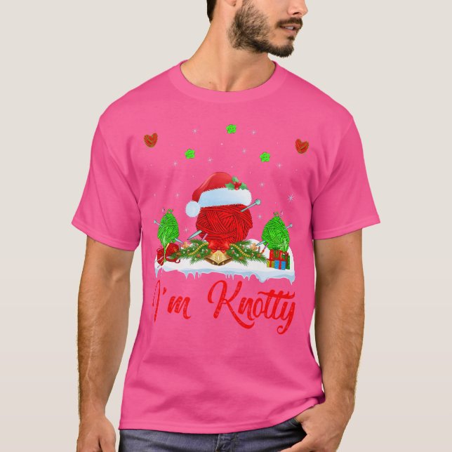 Funny Xmas Lighting Santa I'M Knotty Knitting Chri T-Shirt (Front)