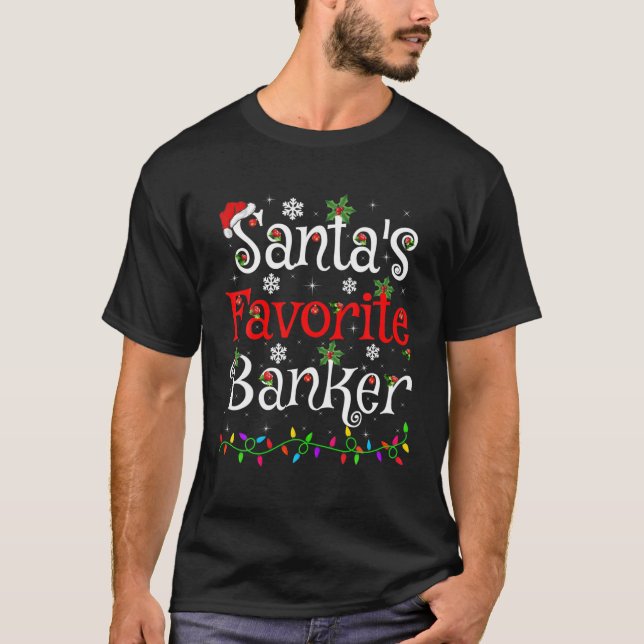 Funny Xmas Lighting Santa's Favorite Banker Christ T-Shirt (Front)