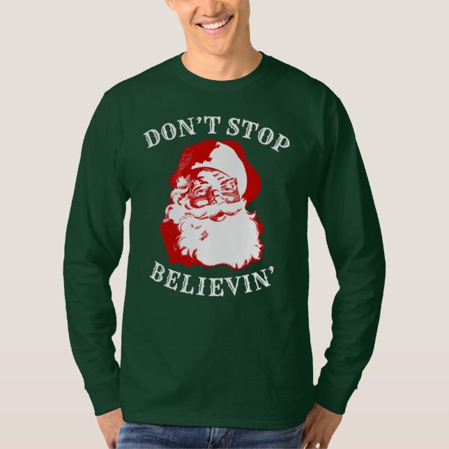 Funny Xmas Long Sleeve T-Shirt DON'T STOP BELIEVIN (Front)