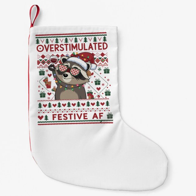 Funny Xmas Overstimulated & Festive Af Raccoon Small Christmas Stocking (Front)