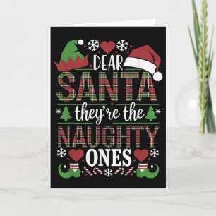 Funny Xmas Quote Dear Santa They're The Naughty On Card