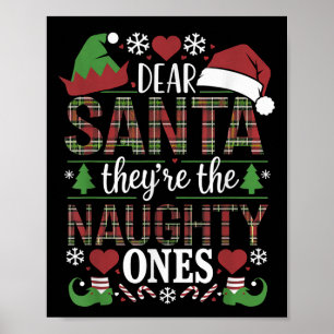 Funny Xmas Quote Dear Santa They're The Naughty On Poster