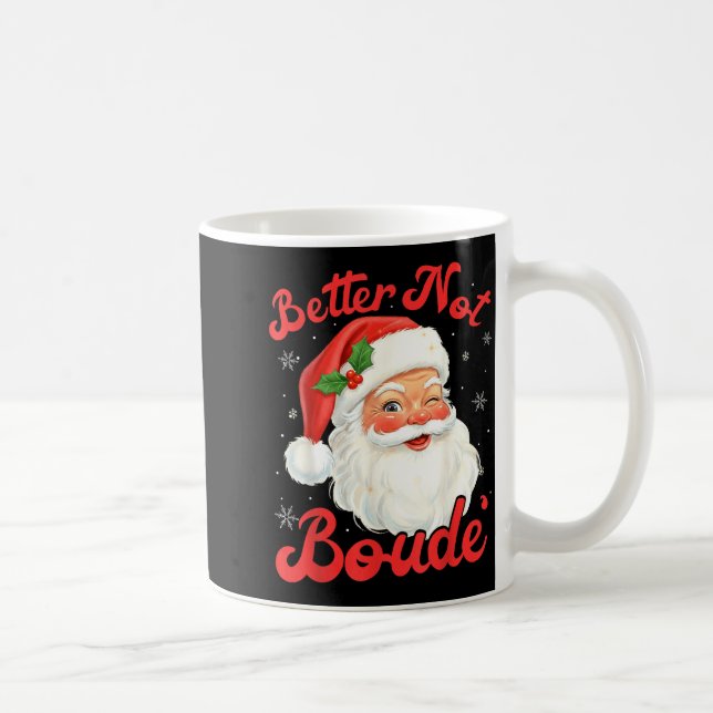 Funny Xmas Santa Claus Pun Better Not Boude Gift D Coffee Mug (Right)