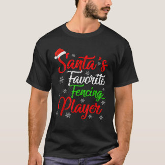 Funny Xmas Santa s Favorite Fencing Player Christm T-Shirt